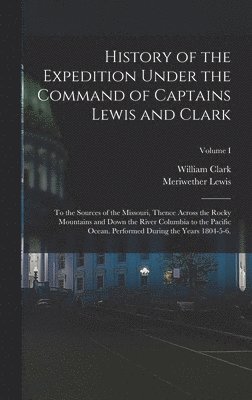 bokomslag History of the Expedition Under the Command of Captains Lewis and Clark