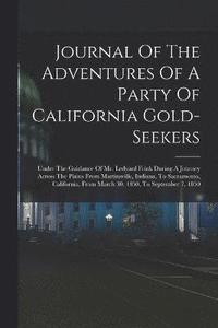 bokomslag Journal Of The Adventures Of A Party Of California Gold-seekers