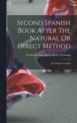 Second Spanish Book After The Natural Or Direct Method 1