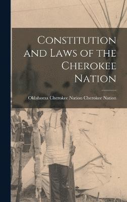 Constitution and Laws of the Cherokee Nation 1