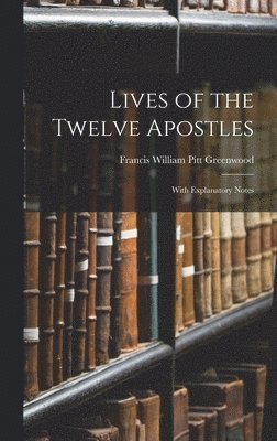 bokomslag Lives of the Twelve Apostles