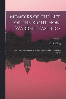 G. R. (George Robert) Gleig - Memoirs of the Life of the Right Hon. Warren Hastings, Häftad