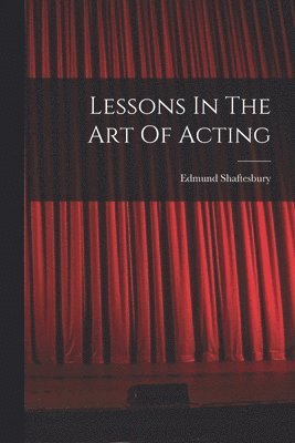 bokomslag Lessons In The Art Of Acting