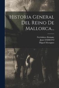 bokomslag Historia General Del Reino De Mallorca...