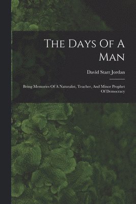 David Starr Jordan - Days Of A Man, Häftad