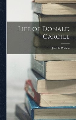 Jean L Watson - Life of Donald Cargill, Inbunden