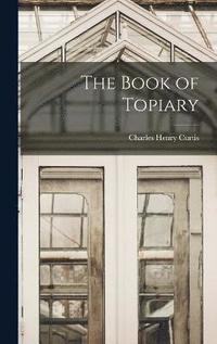 bokomslag The Book of Topiary