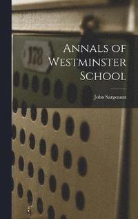 bokomslag Annals of Westminster School