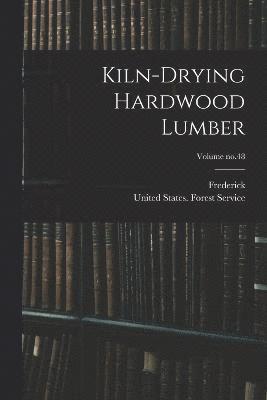 Kiln-drying Hardwood Lumber; Volume no.48 1