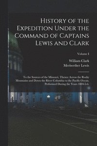 bokomslag History of the Expedition Under the Command of Captains Lewis and Clark