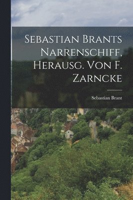 bokomslag Sebastian Brants Narrenschiff, Herausg. Von F. Zarncke