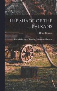 bokomslag The Shade of the Balkans