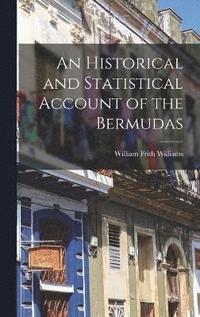 bokomslag An Historical and Statistical Account of the Bermudas