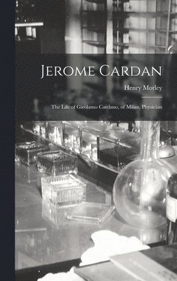Henry Morley - Jerome Cardan, Inbunden