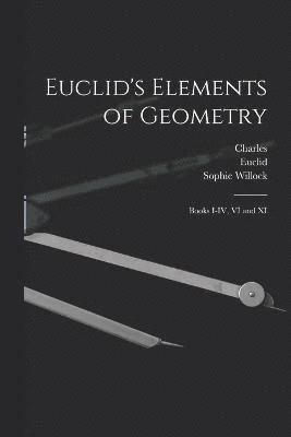 Charles 1844-1916 Smith, Sophie Willock 1850-1922 Bryant, Charles Smith, Sophie Willock Bryant, Euclid - Euclid's Elements of Geometry, Häftad