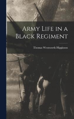 Army Life in a Black Regiment 1