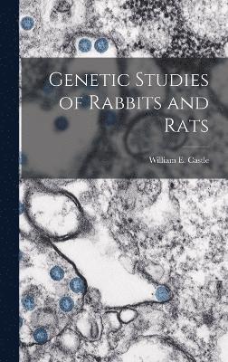 Genetic Studies of Rabbits and Rats 1