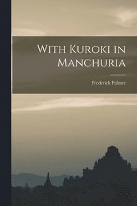 bokomslag With Kuroki in Manchuria