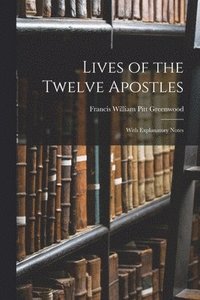 bokomslag Lives of the Twelve Apostles