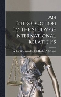 bokomslag An Introduction To The Study of International Relations