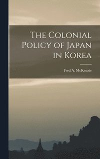 bokomslag Colonial Policy of Japan in Korea