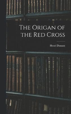 The Origan of the red Cross 1