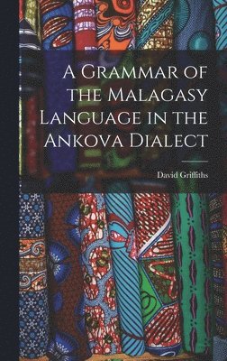 Grammar of the Malagasy Language in the Ankova Dialect 1