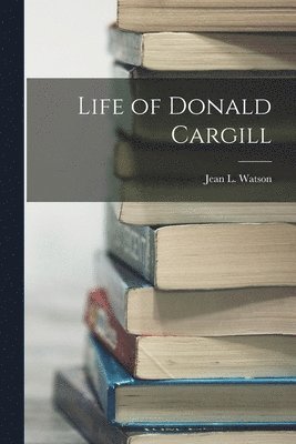 Jean L Watson - Life of Donald Cargill, Häftad