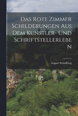 bokomslag Das Rote Zimmer Schilderungen aus dem Kunstler- und Schriftstellerleben