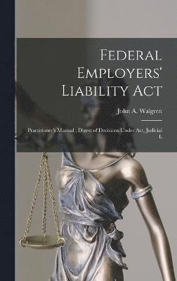 Federal Employers' Liability Act 1