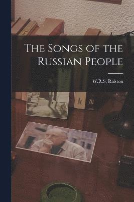 bokomslag The Songs of the Russian People