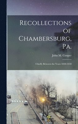 bokomslag Recollections of Chambersburg, Pa.