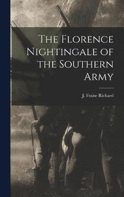 The Florence Nightingale of the Southern Army 1