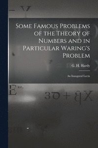 bokomslag Some Famous Problems of the Theory of Numbers and in Particular Waring's Problem; an Inaugural Lectu