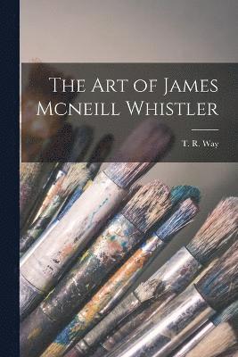 bokomslag The Art of James Mcneill Whistler