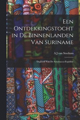 bokomslag Een Ontdekkingstocht in de Binnenlanden van Suriname