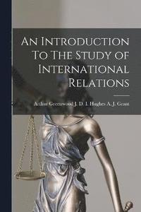 bokomslag An Introduction To The Study of International Relations