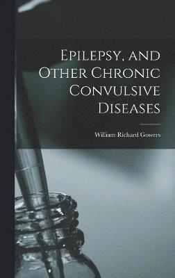 Epilepsy, and Other Chronic Convulsive Diseases 1