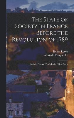 The State of Society in France Before the Revolution of 1789 1