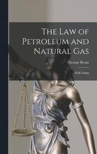 bokomslag The Law of Petroleum and Natural Gas