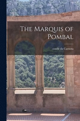 bokomslag The Marquis of Pombal