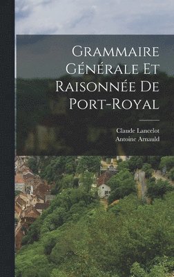 Grammaire Gnrale Et Raisonne De Port-Royal 1