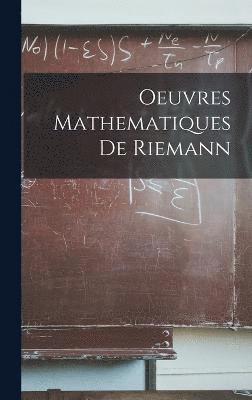 bokomslag Oeuvres Mathematiques De Riemann