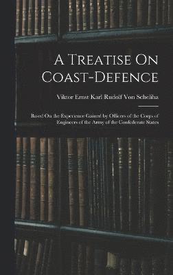 bokomslag A Treatise On Coast-Defence