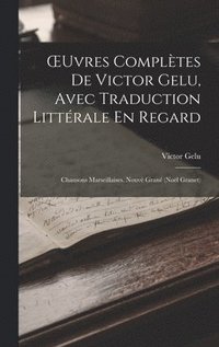bokomslag OEuvres Compltes De Victor Gelu, Avec Traduction Littrale En Regard