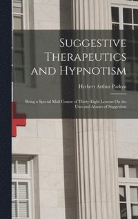 bokomslag Suggestive Therapeutics and Hypnotism