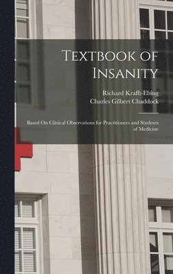 Charles Gilbert Chaddock, Richard Krafft-Ebing - Textbook of Insanity, Inbunden