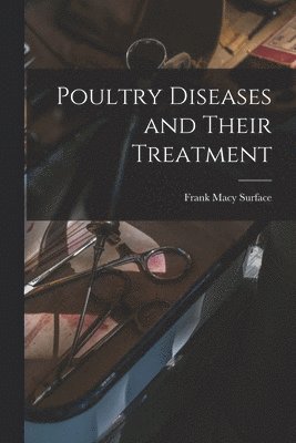 bokomslag Poultry Diseases and Their Treatment