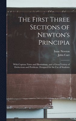 Isaac Newton, John Carr - First Three Sections of Newton's Principia, Inbunden