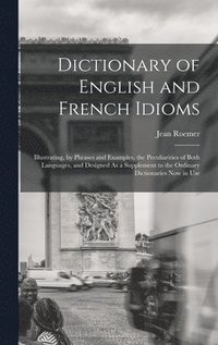 bokomslag Dictionary of English and French Idioms